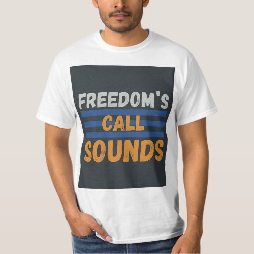 Freedoms Call Sounds T_Shirt