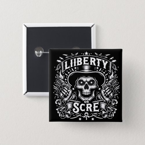 Freedoms Edge Liberty or Scare Button