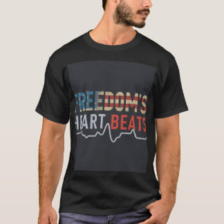 Freedom's Heart Beats T-Shirt