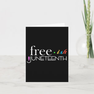 Freeish Black History Black History Juneteenth Card