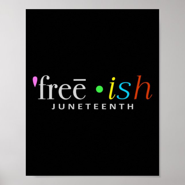 Freeish Black History Juneteenth Celebration Fun S Poster (Front)