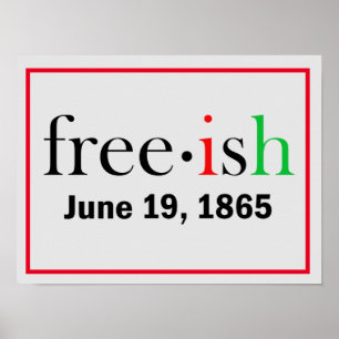 Freeish Juneteenth Value Poster Paper (Matte)