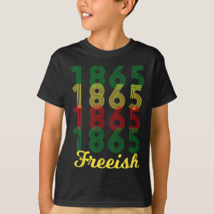 Freeish Since 1865 African American Black Pride T-Shirt