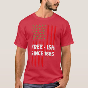 Freeish Since 1865 Juneteenth Day American Flag Bl T-Shirt
