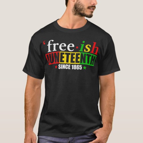 Freeish Since 1865 Juneteenth Day Flag Black Pride T_Shirt