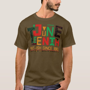 Freeish since 1865 Juneteenth Pride Black Girl Que T-Shirt