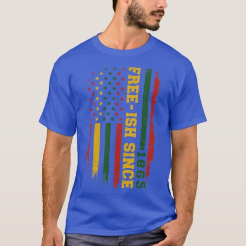 Freeish since 1865 with american flag in african c T_Shirt