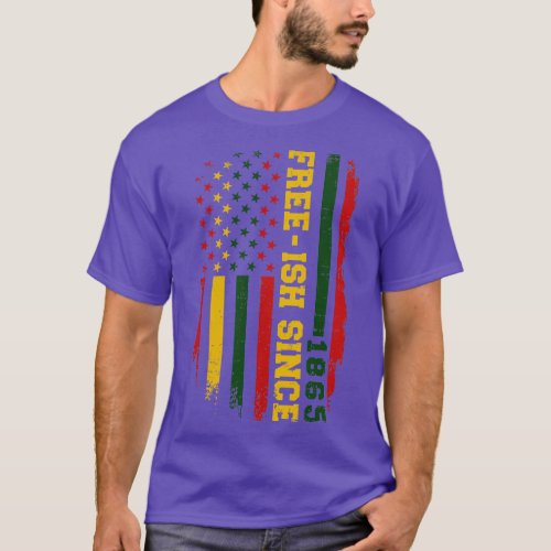 Freeish since 1865 with american  in african color T_Shirt
