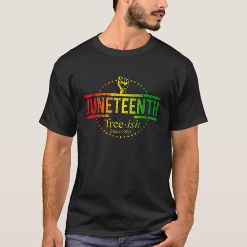 Freeish Since 1865 With Pan African Flag For Junet T_Shirt