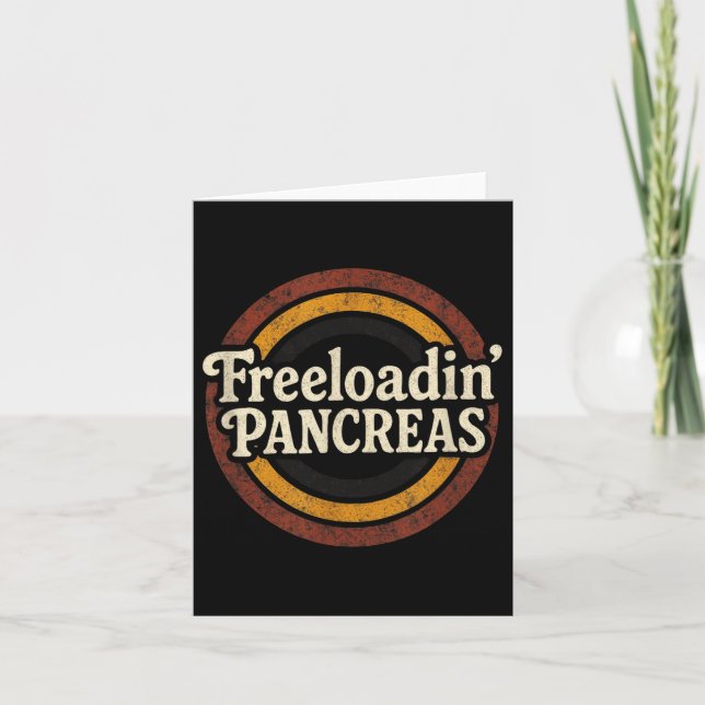 Freeloadin Pancreas - Funny Diabetes Awareness  Card (Front)