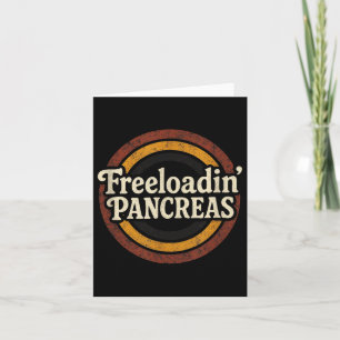 Freeloadin Pancreas - Funny Diabetes Awareness  Card
