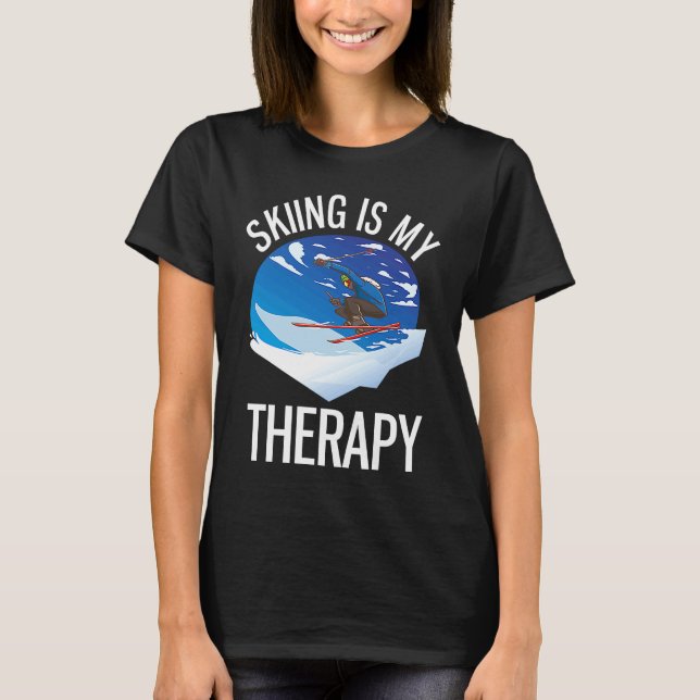 Freeriding  Alpine Skiing Is My Therapy T-Shirt (Front)