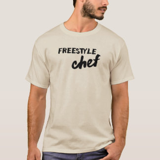 Freestyle Chef Cook Restaurant Home Kitchen Foodie T-Shirt
