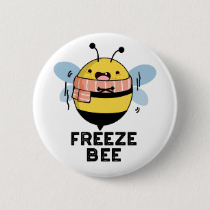Freeze Bee Funny Insect Bug Pun Button