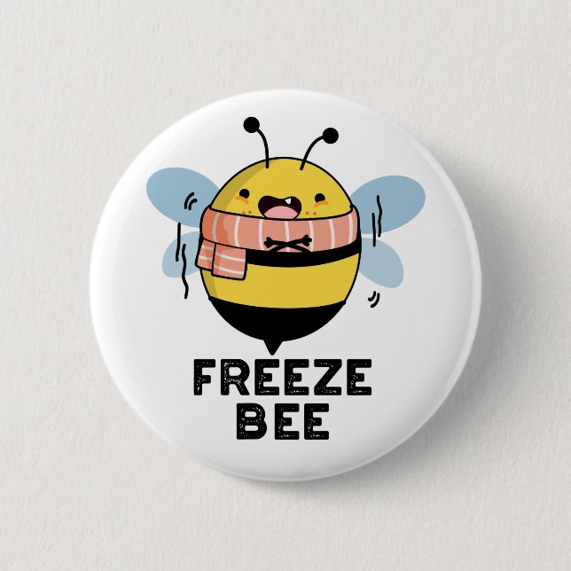 Freeze Bee Funny Insect Bug Pun  Button (Front)