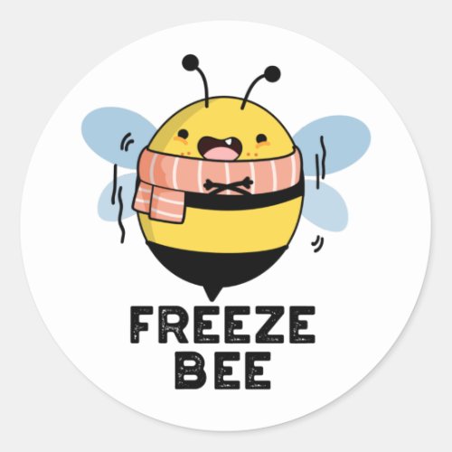 Freeze Bee Funny Insect Bug Pun  Classic Round Sticker