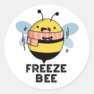Freeze Bee Funny Insect Bug Pun Classic Round Sticker