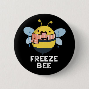 Freeze Bee Funny Insect Bug Pun Dark BG Button