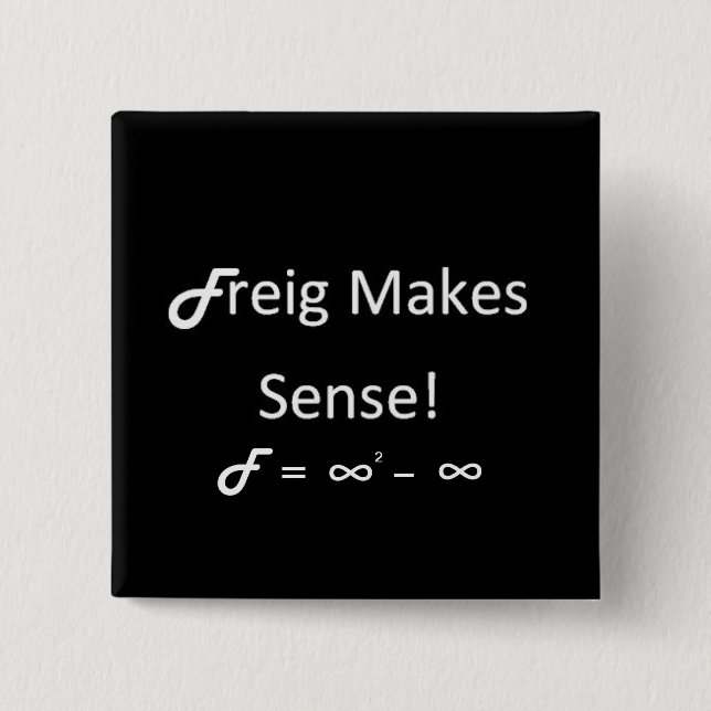 Freig Makes Sense Pinback Button (Front)