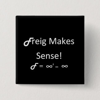 Freig Makes Sense Pinback Button