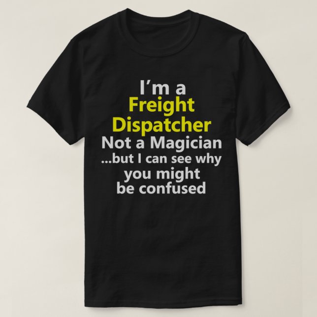 Freight Forwarder Dispatcher Shipping Logistics Di T-Shirt (Design Front)