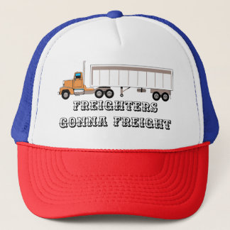 Freighters Gonna Freight Trucking Trucker Hat