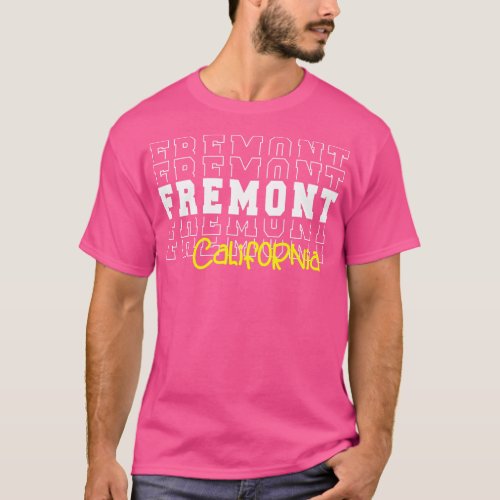 Fremont city California Fremont CA T_Shirt