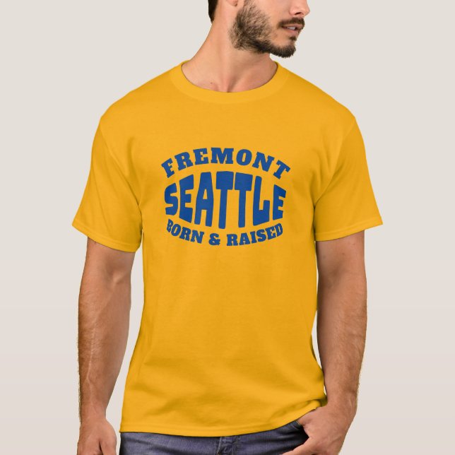 Fremont Seattle Born and Raised T-Shirt (Front)