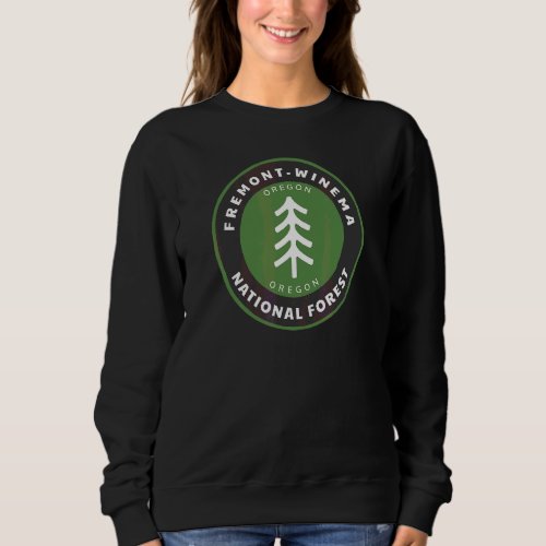Fremont Winema National Forest Oregon Or Tree Badg Sweatshirt