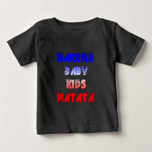 French Baby Kids Hakuna Matatapng Baby T_Shirt