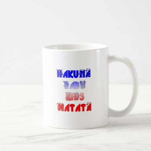 French Baby Kids Hakuna Matatapng Coffee Mug