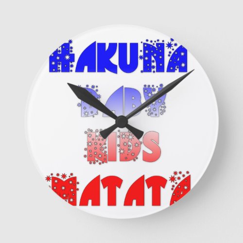 French Baby Kids Hakuna Matatapng Round Clock