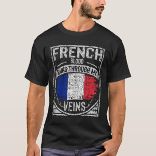 French Blood Runs Through My Veins T-Shirt