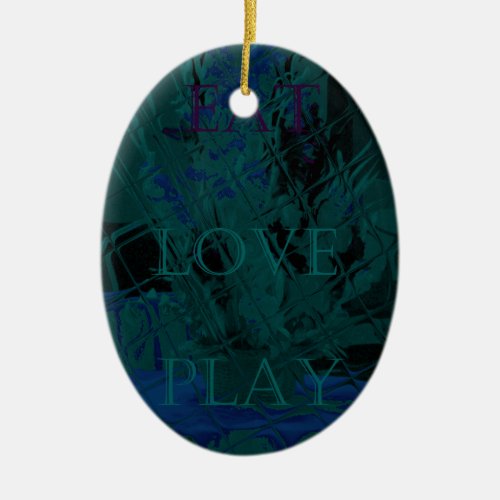French Blue  Love Eat  Play Flower colors for all  Ceramic Ornament