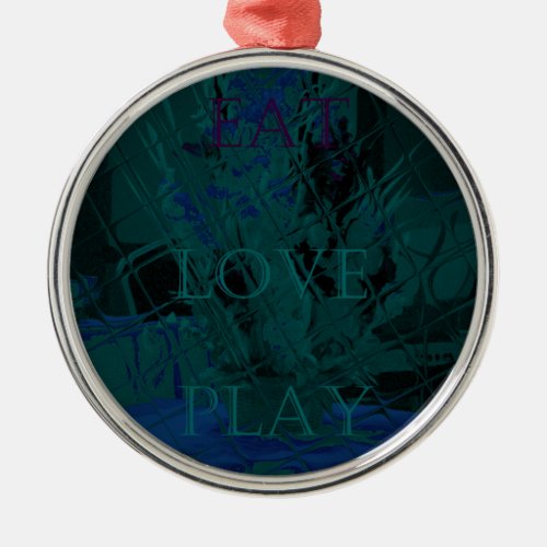 French Blue  Love Eat  Play Flower colors for all  Metal Ornament