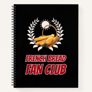 French Bread Fan Club Funny Foodie Humor Notebook