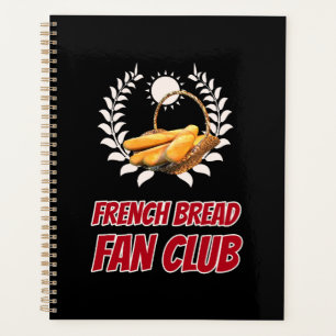 French Bread Fan Club Funny Foodie Humor Planner