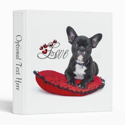 French Bull Dog _ Frenchie _ Love 3 Ring Binder