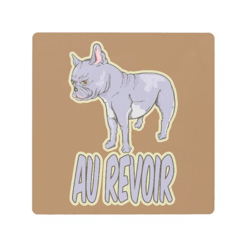 French Bulldog Au Revoir Metal Print