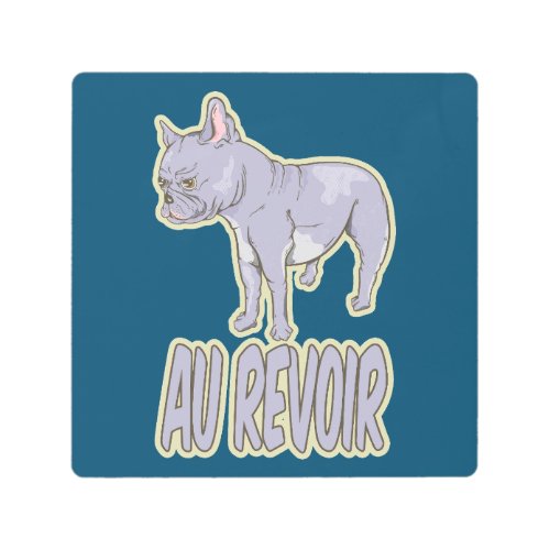 French Bulldog Au Revoir Metal Print