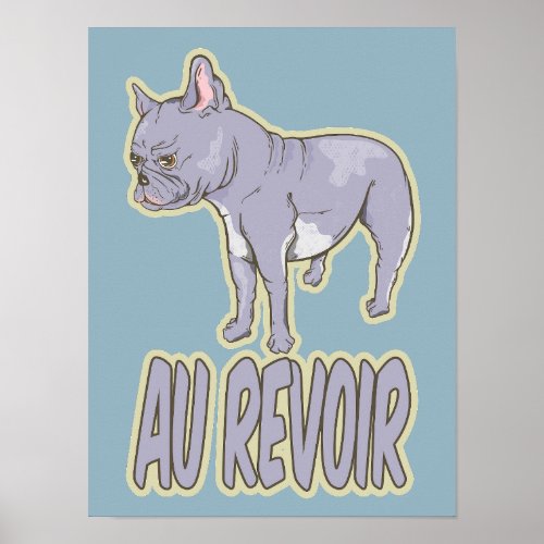 French Bulldog Au Revoir Poster