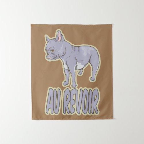 French Bulldog Au Revoir Tapestry