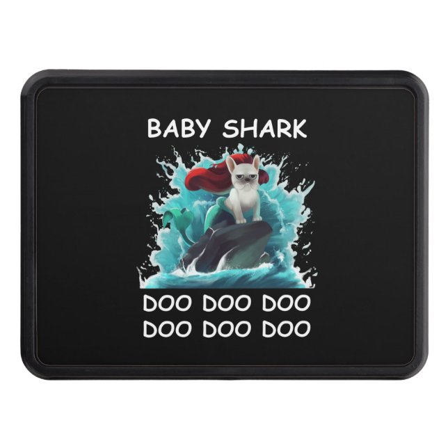 French Bulldog | Baby Shark Doo Doo Doo Hitch Cover (Front)