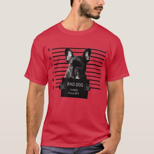 French Bulldog Bad Dog Prisoner T_Shirt