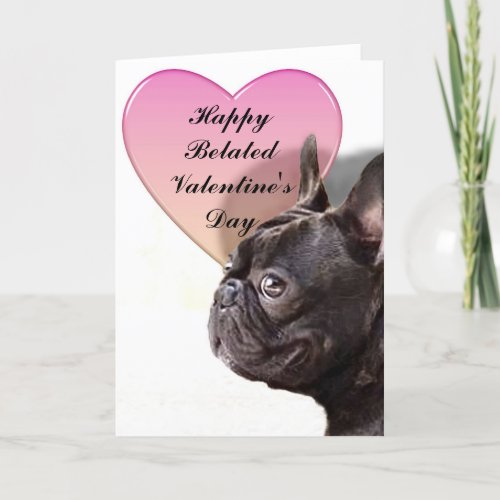 French bulldog Belated Valentines Day Card