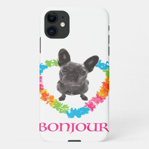 French Bulldog Bonjour iPhone 11 Case