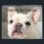 French Bulldog Calendar - Fredrick the Frenchie<br><div class="desc">Calling all dog lovers! Be sure to start off the year right with Fredrick the Frenchie! This is an adorable calendar that is sure to melt your heart. Most importantly, partial proceeds will be donated to animal rescues throughout the year!</div>