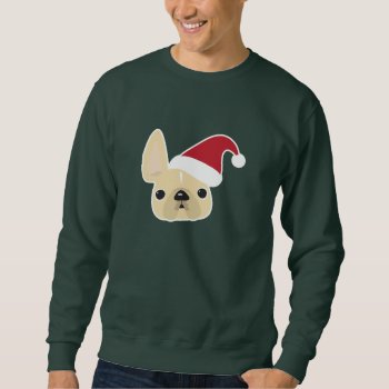 French Bulldog Christmas Sweatshirt by FrenchBulldogLove at Zazzle
