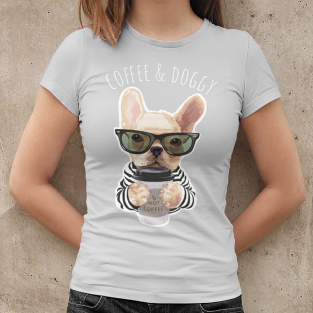 French Bulldog Coffee and Doggy Funny Pet T-Shirt (Creator Uploaded)