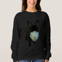 French Bulldog Cool Carl Wears A Face Mask   Sweatshirt